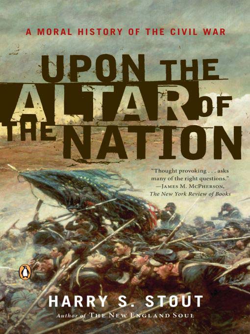 Title details for Upon the Altar of the Nation by Harry S. Stout - Available
